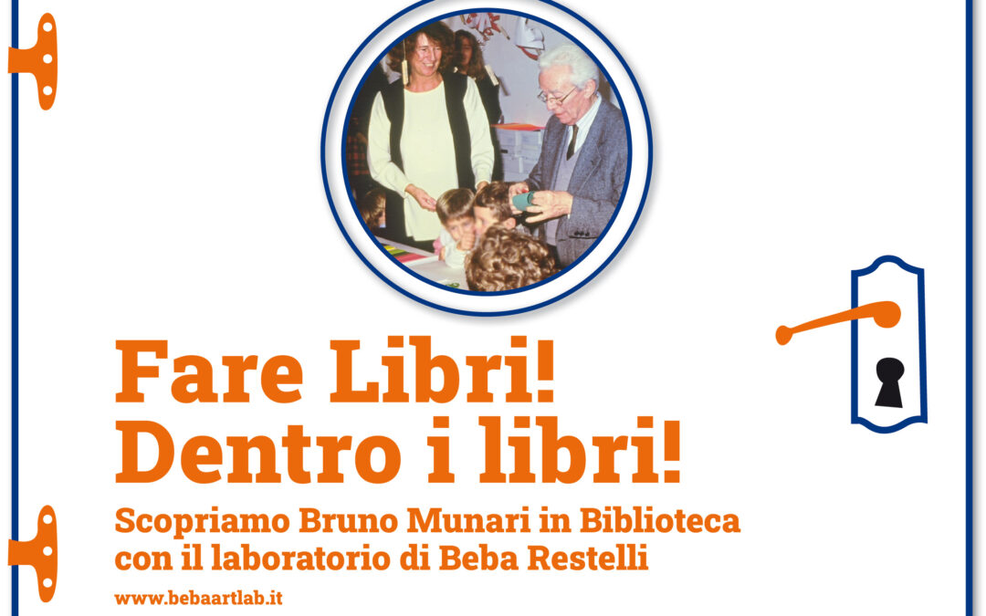 Fare Libri! Dentro i libri! Scopriamo Bruno Munari in Biblioteca